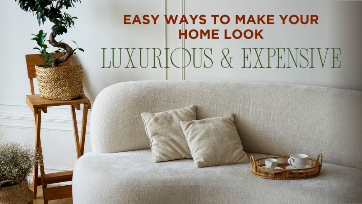 Banner for easy ways to make home luxurious