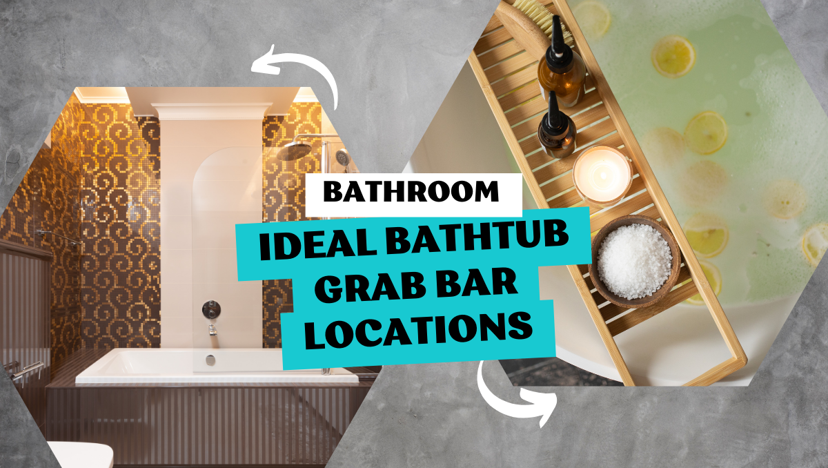 Ideal Bathtub Grab Bar Locations