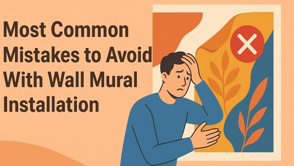 common wall mural installation mistakes